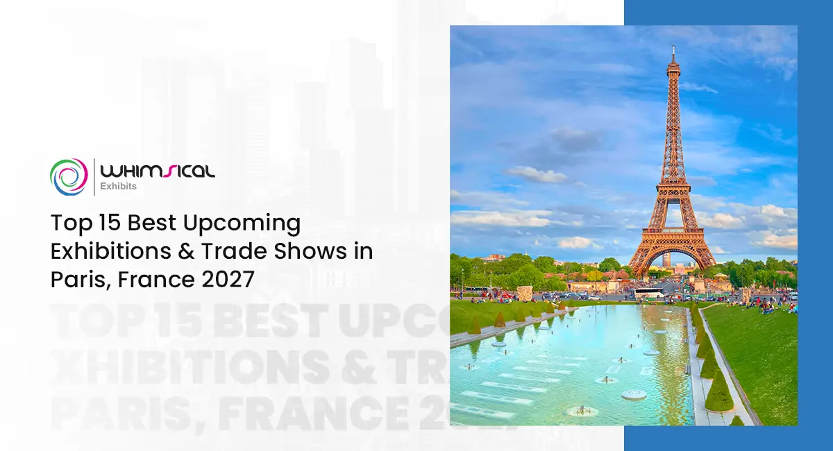 Top 15 Best Upcoming Exhibitions & Trade Shows in Paris, France 2027