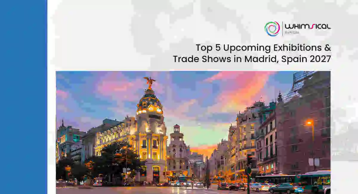 Top 5 Upcoming Exhibitions & Trade Shows in Madrid, Spain 2027