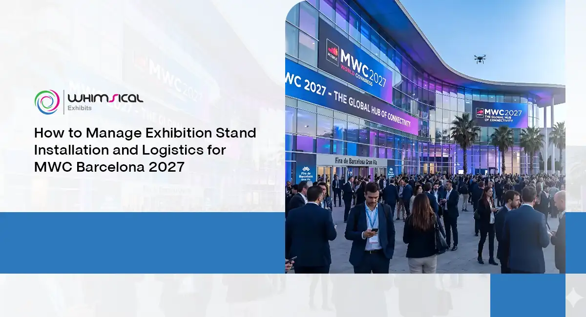 How to Manage Exhibition Stand Installation and Logistics for MWC Barcelona 2027
