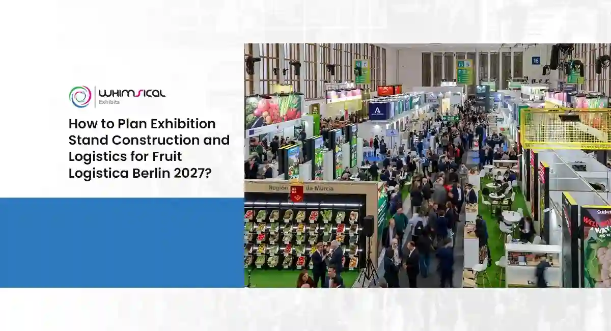 How to Plan Exhibition Stand Construction and Logistics for Fruit Logistica Berlin 2027